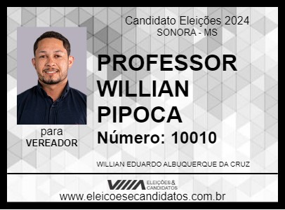 Candidato PROFESSOR WILLIAN PIPOCA 2024 - SONORA - Eleições