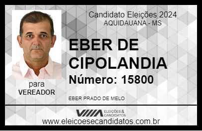 Candidato EBER DE CIPOLANDIA 2024 - AQUIDAUANA - Eleições