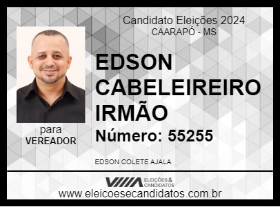 Candidato EDSON CABELEIREIRO IRMÃO 2024 - CAARAPÓ - Eleições