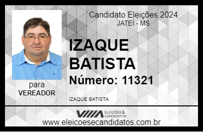 Candidato IZAQUE BATISTA 2024 - JATEÍ - Eleições