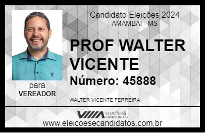 Candidato PROF WALTER VICENTE 2024 - AMAMBAI - Eleições