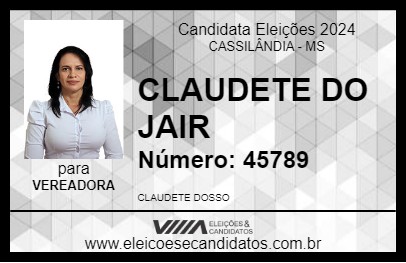 Candidato CLAUDETE DO JAIR 2024 - CASSILÂNDIA - Eleições