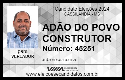 Candidato ADÃO DO POVO CONSTRUTOR 2024 - CASSILÂNDIA - Eleições