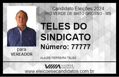 Candidato TELES DO SINDICATO 2024 - RIO VERDE DE MATO GROSSO - Eleições