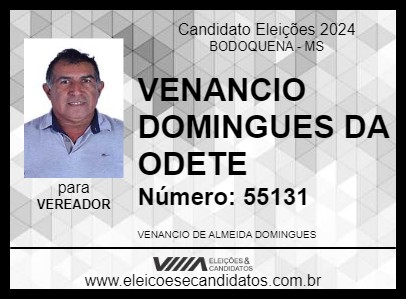 Candidato VENANCIO  DOMINGUES DA ODETE 2024 - BODOQUENA - Eleições