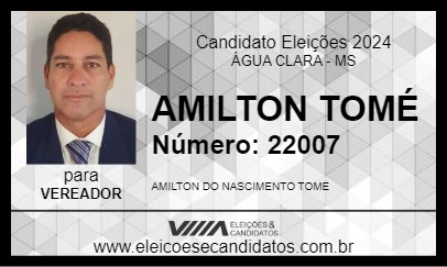 Candidato AMILTON TOMÉ 2024 - ÁGUA CLARA - Eleições