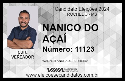 Candidato NANICO DO AÇAÍ 2024 - ROCHEDO - Eleições