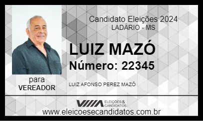 Candidato LUIZ MAZÓ 2024 - LADÁRIO - Eleições