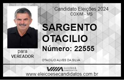 Candidato SARGENTO OTACILIO 2024 - COXIM - Eleições