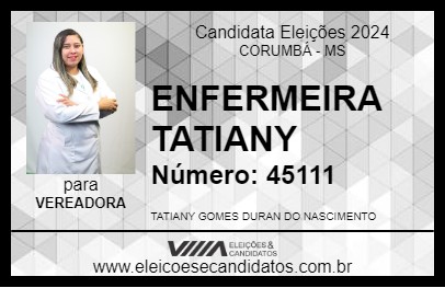 Candidato ENFERMEIRA TATIANY 2024 - CORUMBÁ - Eleições