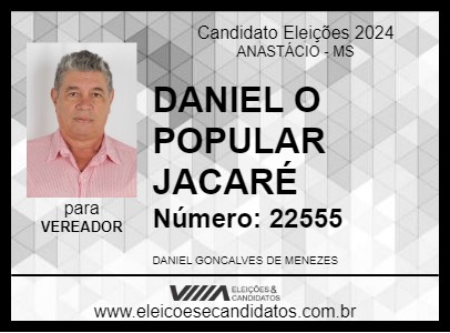 Candidato DANIEL O POPULAR JACARÉ 2024 - ANASTÁCIO - Eleições