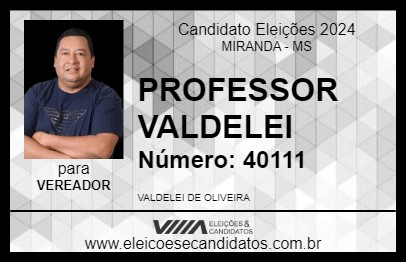 Candidato PROFESSOR VALDELEI 2024 - MIRANDA - Eleições