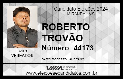 Candidato ROBERTO TROVÃO 2024 - MIRANDA - Eleições