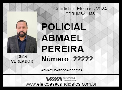 Candidato POLICIAL ABMAEL PEREIRA 2024 - CORUMBÁ - Eleições