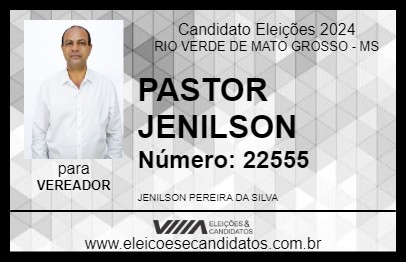 Candidato PASTOR JENILSON 2024 - RIO VERDE DE MATO GROSSO - Eleições