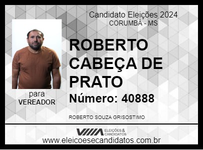 Candidato ROBERTO CABEÇA DE PRATO 2024 - CORUMBÁ - Eleições