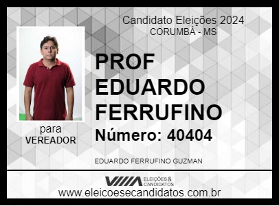 Candidato PROF EDUARDO FERRUFINO 2024 - CORUMBÁ - Eleições