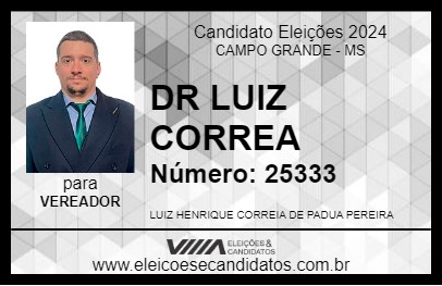 Candidato DR LUIZ CORREA 2024 - CAMPO GRANDE - Eleições