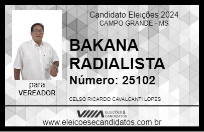 Candidato BAKANA RADIALISTA 2024 - CAMPO GRANDE - Eleições