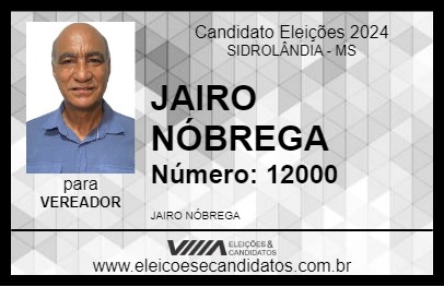 Candidato JAIRO NÓBREGA 2024 - SIDROLÂNDIA - Eleições