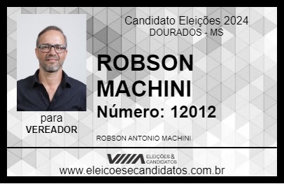 Candidato ROBSON MACHINI 2024 - DOURADOS - Eleições