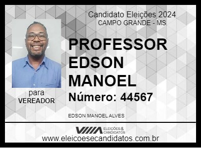 Candidato PROFESSOR EDSON MANOEL 2024 - CAMPO GRANDE - Eleições