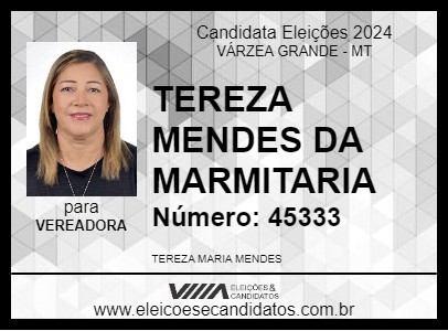 Candidato TEREZA MENDES DA MARMITARIA 2024 - VÁRZEA GRANDE - Eleições