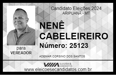 Candidato NENÊ CABELEIREIRO 2024 - ARIPUANÃ - Eleições