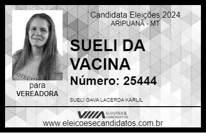 Candidato SUELI DA VACINA 2024 - ARIPUANÃ - Eleições