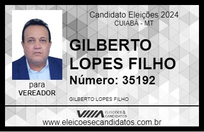 Candidato GILBERTO LOPES FILHO 2024 - CUIABÁ - Eleições