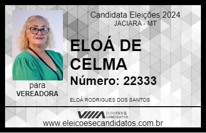 Candidato ELOÁ DE CELMA 2024 - JACIARA - Eleições