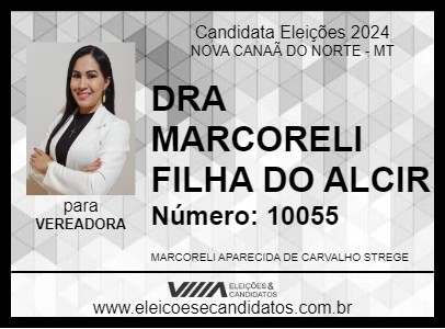 Candidato DRA MARCORELI FILHA DO DALCIR 2024 - NOVA CANAÃ DO NORTE - Eleições