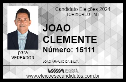 Candidato JOAO CLEMENTE 2024 - TORIXORÉU - Eleições