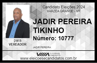 Candidato JADIR PEREIRA TIKINHO 2024 - VÁRZEA GRANDE - Eleições