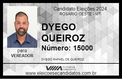 Candidato DYEGO QUEIROZ 2024 - ROSÁRIO OESTE - Eleições