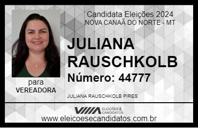 Candidato JULIANA RAUSCHKOLB 2024 - NOVA CANAÃ DO NORTE - Eleições