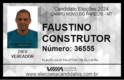 Candidato FAUSTINO CONSTRUTOR 2024 - CAMPO NOVO DO PARECIS - Eleições