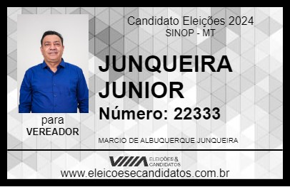 Candidato JUNQUEIRA JUNIOR 2024 - SINOP - Eleições