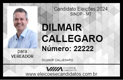 Candidato DILMAIR CALLEGARO 2024 - SINOP - Eleições