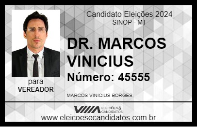 Candidato DR. MARCOS VINICIUS 2024 - SINOP - Eleições