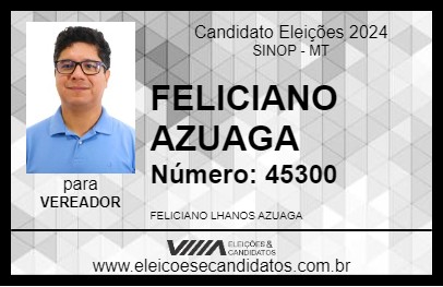 Candidato FELICIANO AZUAGA 2024 - SINOP - Eleições