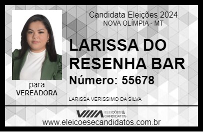 Candidato LARISSA DO RESENHA BAR 2024 - NOVA OLÍMPIA - Eleições