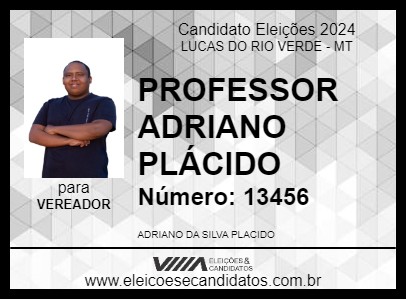 Candidato PROFESSOR ADRIANO PLÁCIDO 2024 - LUCAS DO RIO VERDE - Eleições