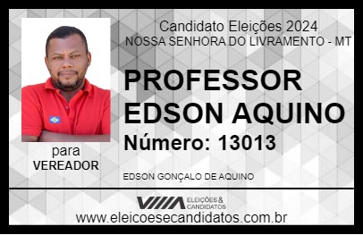 Candidato PROFESSOR EDSON AQUINO 2024 - NOSSA SENHORA DO LIVRAMENTO - Eleições