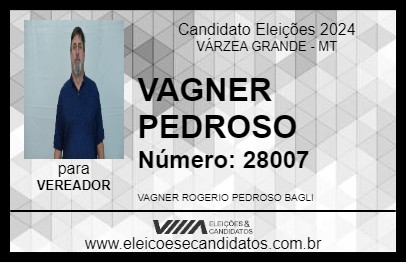 Candidato VAGNER PEDROSO 2024 - VÁRZEA GRANDE - Eleições