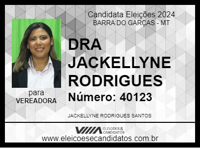 Candidato DRA JACKELLYNE RODRIGUES 2024 - BARRA DO GARÇAS - Eleições