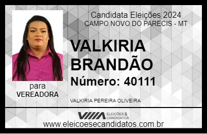 Candidato VALKIRIA BRANDÃO 2024 - CAMPO NOVO DO PARECIS - Eleições