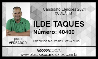 Candidato ILDE TAQUES 2024 - CUIABÁ - Eleições