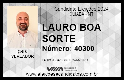 Candidato LAURO BOA SORTE 2024 - CUIABÁ - Eleições