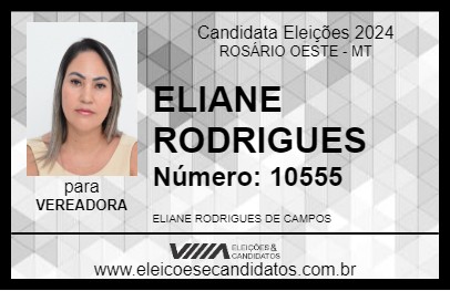 Candidato ELIANE RODRIGUES 2024 - ROSÁRIO OESTE - Eleições